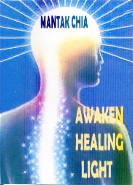 Mantak Chia "Awaken Healing Light"