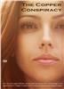 The Copper Conspiracy - DVD