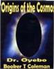 Dr. Oyebo "Origins of the Cosmos"