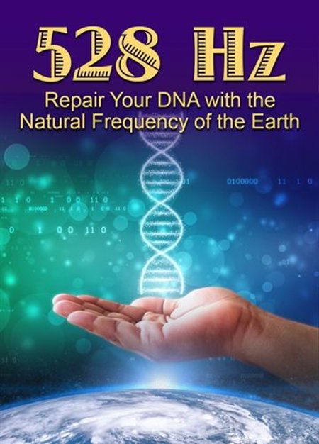 528 Hz: Repair Your DNA with the Natural Frequency of the Earth - Audio DVD