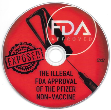 Exposed: The Illegal FDA Approval of the Pfizer Non-Vaccine DVD