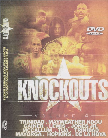 KNOCKOUTS VOLUME 4: HARDEST KNOCK OUT BLOWS FROM YOUR FAVORITE BOXERS