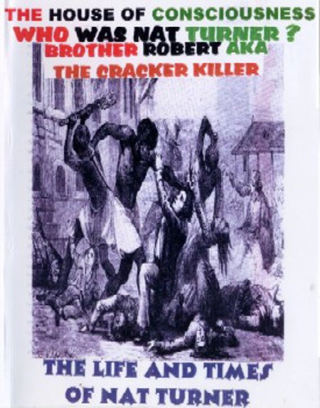 Brother Robert "The Life & Times of  Nat Turner"