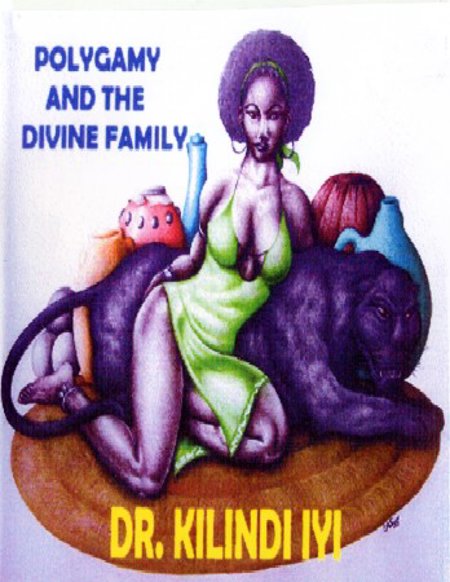 Dr. Kilindi Iyi "Polygamy and the Divine Family"