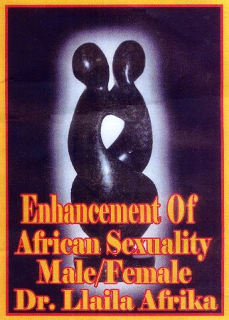 Dr. Llaila Afrika "Enhancement of African Sexuality"