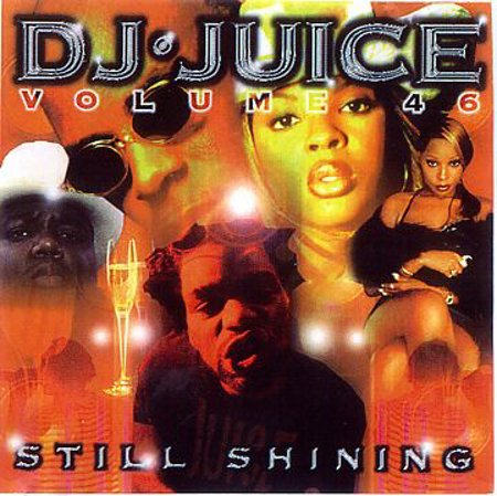 DJ Juice #46 "Still Shining"