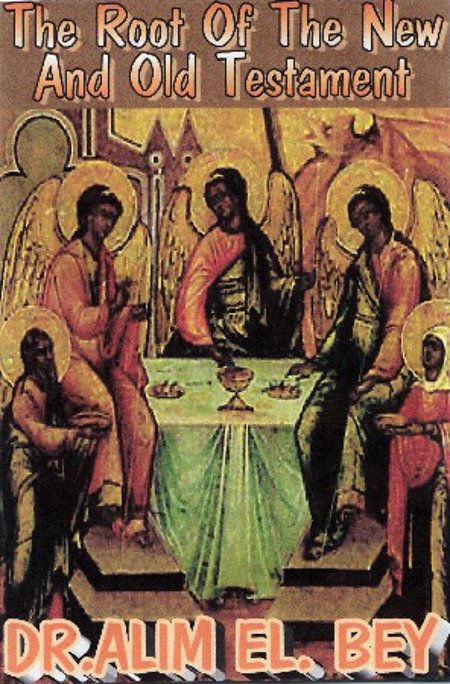 Dr. Alim EL Bey "The Root of the Old & New Testament"