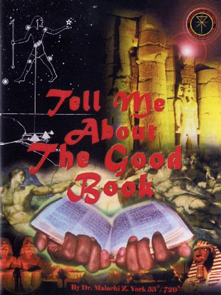 Dr. Malachi Z. York  Dr. Malachi Z. York "Tell Me About The Good Book"