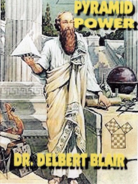 Prof. Delbert Blair "Pyramid Power"