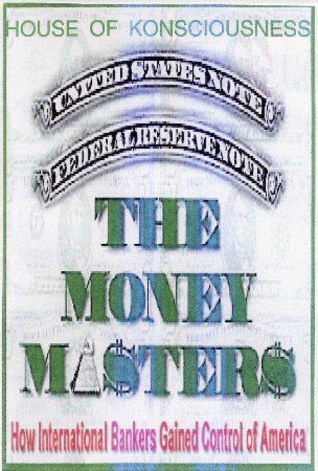 Money Masters "How International Bankers Gained Control of America"
