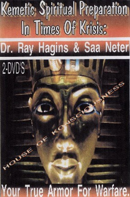 Dr. Ray Hagins "Kemetic Spiritual Preparation in Times of Krisis"