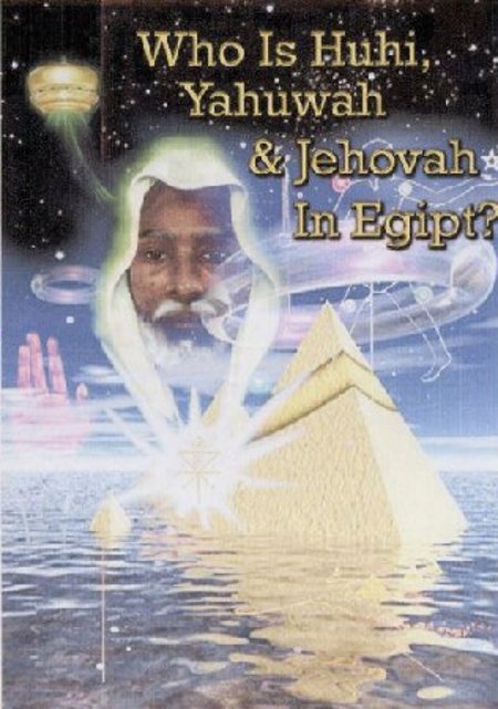 Dr. Malachi Z. York  "Who was Huhi, Yahuwah & Jehova in Egypt"