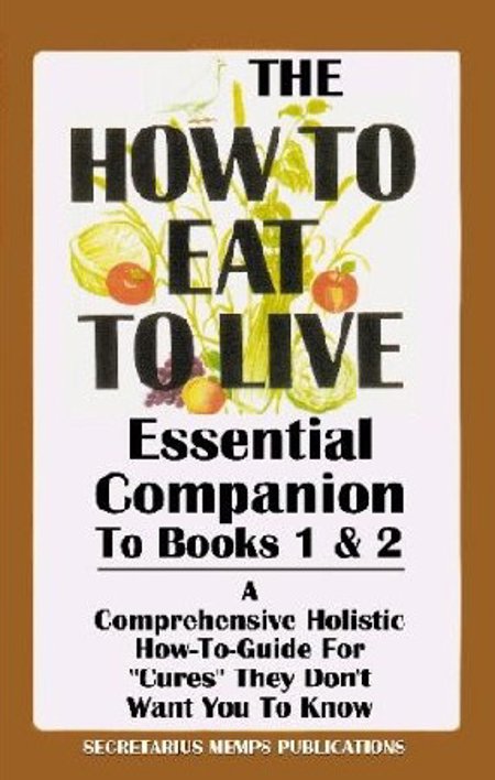 The How To Eat To Live Essential Companion To Books 1 & 2 "Paperback"