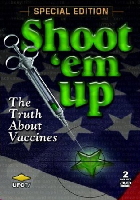 Shoot 'Em Up: The Truth About Vaccines (2008)