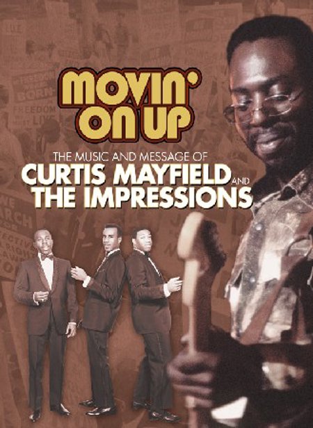 CURTIS MAYFIELD & IMPRESSIONS: MOVIN' ON UP 1965-1973