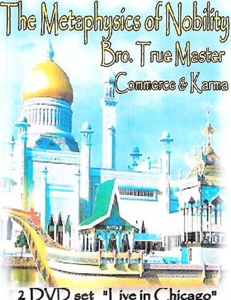 Bro. True Master "The Metaphysics of Nobility" Commerce & Karma