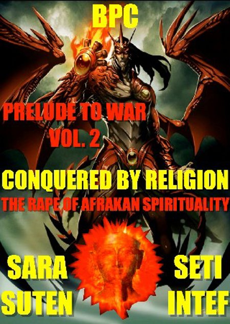 Sara Suten Seti "Conquered by Religion" Rape of Afrikan Spirituality