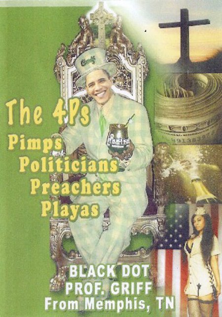 Black Dot ~ Prof. Griff "The 4Ps Pimps,Politicians,Preachers & Playas"