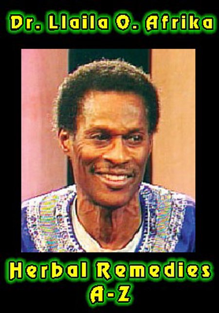 Dr. Llaila Afrika "Herbal Remedies from A to Z"