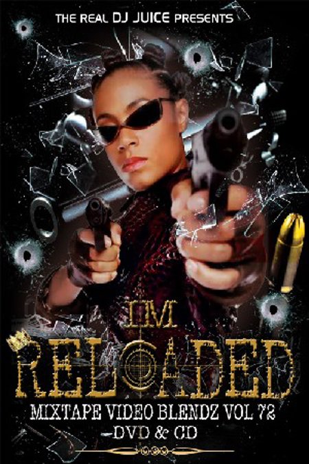 DJ Juice Volume 72  "I'm Reloaded"