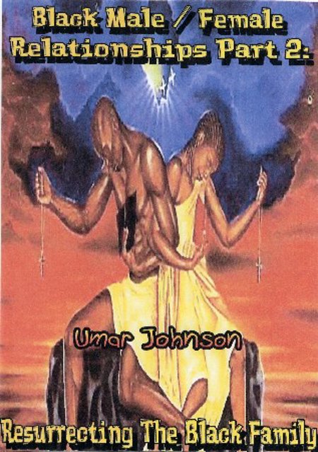 Bro. Umar Johnson "Black Male/Female Relationships" Pt.2