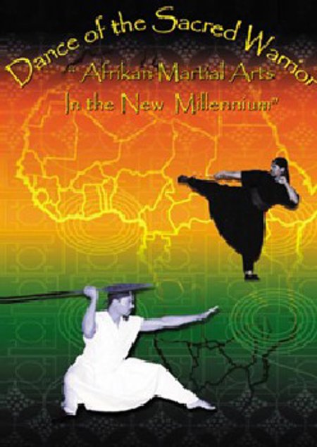 Dance of the Sacred Warrior-Afrikan Martial Arts in the New Millennium DVD