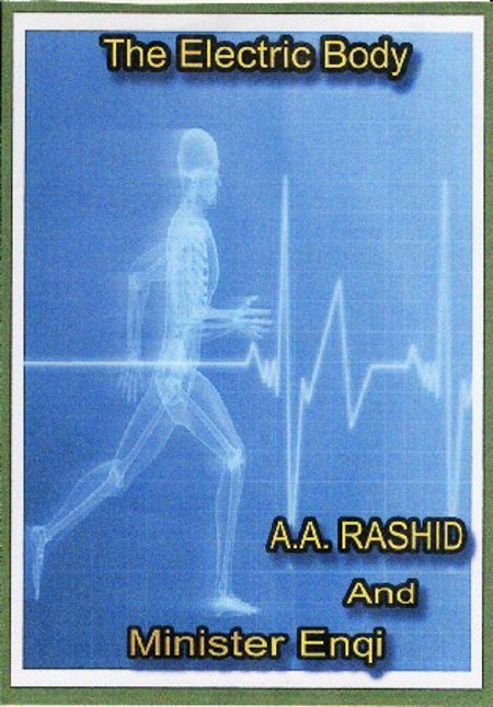 Bro A. A. Rashid: The Electric Body