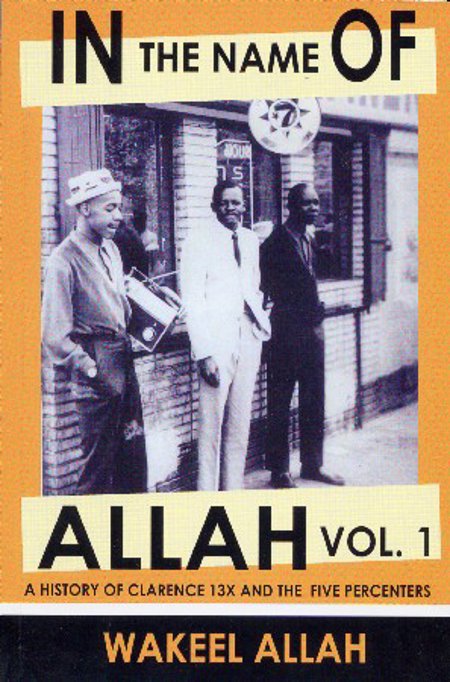 In the Name of Allah Vol. 1: A History of Clarence 13X and the 5%'s