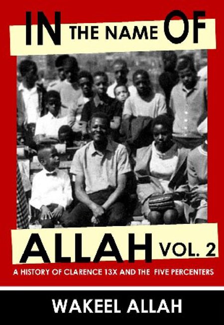 In the Name of Allah Vol. 2: A History of Clarence 13X and the 5%'s