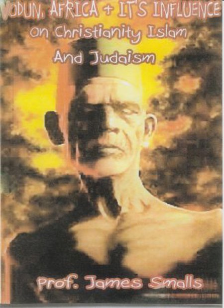 Prof James Smalls "Vodun, Africa & Its Influence on Religion"