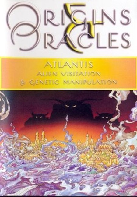 Origins & Oracles: Atlantis, Alien Visitation & Genetic...