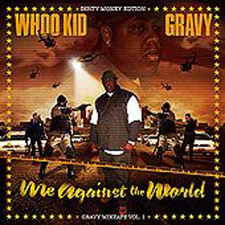 DJ Whoo Kid & Gravy "Me Against The World (Gravy Mixtape Volume 1)"