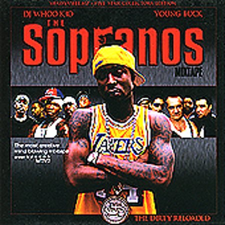 DJ Whoo Kid & Young Buck  "The Sopranos Mixtape (The Dirty Reloaded)"