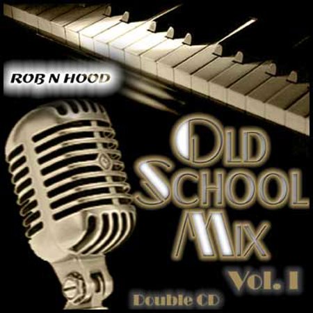 DJ Rob 'n Hood "Old School Mix"