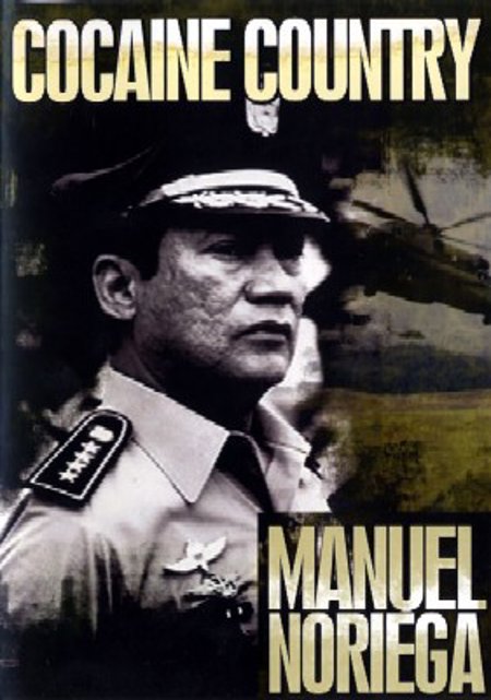 Cocaine Country "Manuel Noriega"