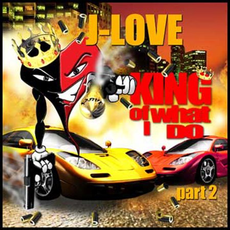 J-Love "King of What I Do #2"