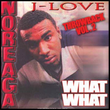 DJ J-Love "Best of Noreaga: What What"