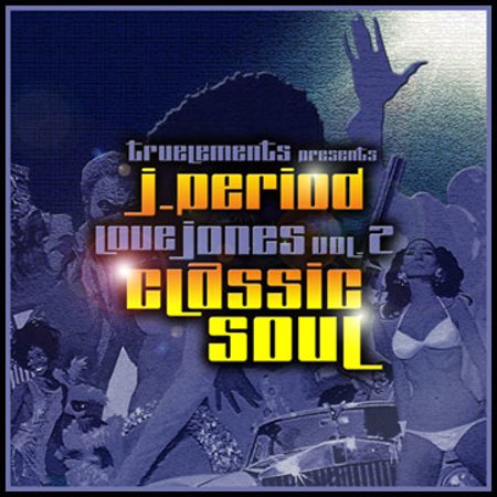 DJ J.Period "Classic Soul (Love Jones Vol. 2)"