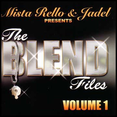 Mista Rello & Jadel "The Blend Files Vol#1"