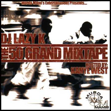 DJ Lazy K  "The 50 Grand Mixtape"
