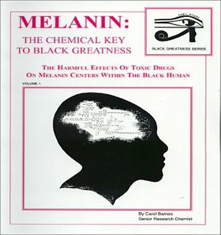 Melanin: The Chemical Key To Black Greatness ***Out of Print***