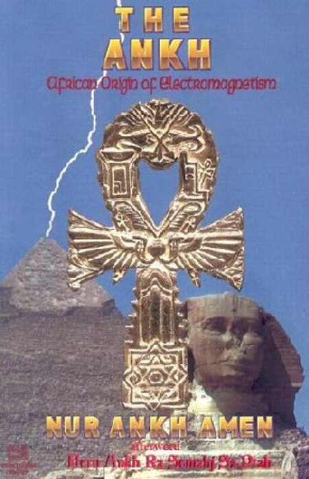 The Ankh "African Origin of Electromagnetism"