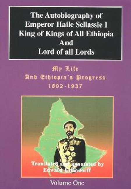 My Life & Ethiopia's Progress"Autobiography of Haile Sellassie" Vol #1