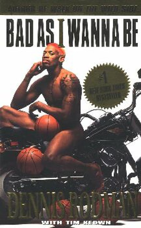 Bad as I Wanna Be "Dennis Rodman"