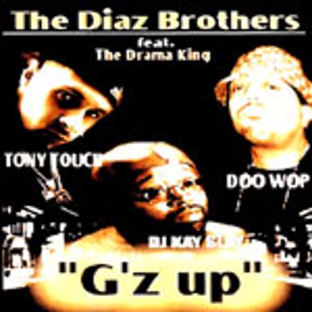 Diaz Bros "G'z Up"