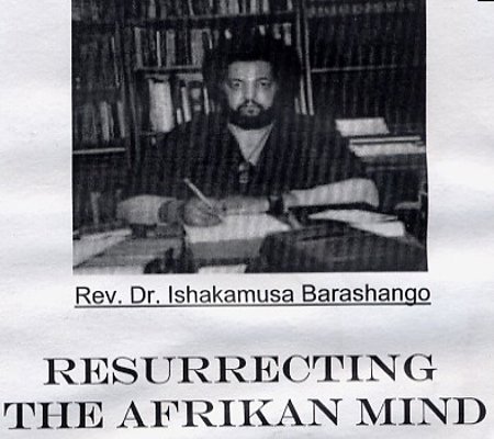 Rev. Dr. Ishakamusa Barashango "Resurrecting the Afrikan Mind"
