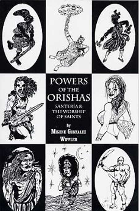 Powers of the Orishas (Santeria & The Worship of Saints)