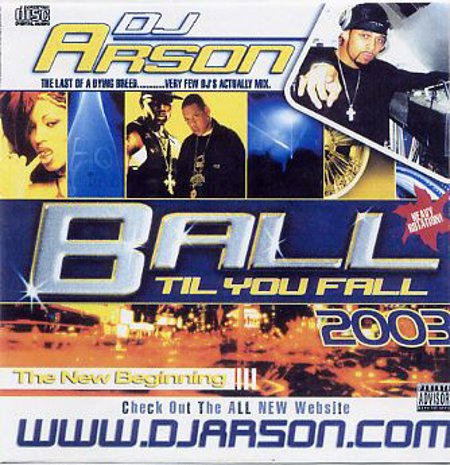 DJ Arson "Ball Til You Fall 2003"