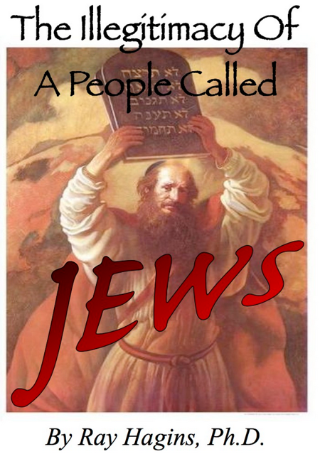 Prof. Ray Hagins: The Illegitimacy of a People Called Jews