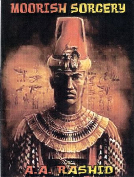 Bro A. A. Rashid: Moorish Sorcery